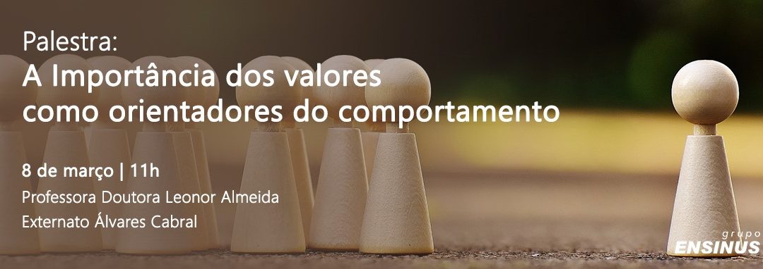 A importância dos valores como orientadores do comportamento